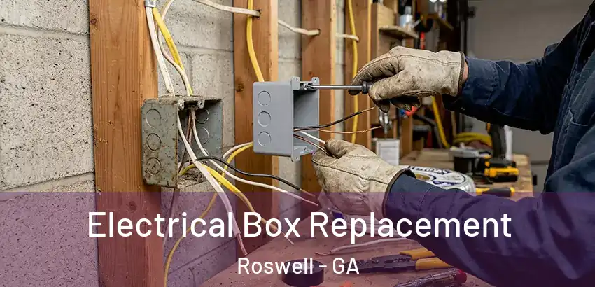 Electrical Box Replacement Roswell - GA