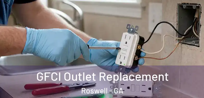  GFCI Outlet Replacement Roswell - GA