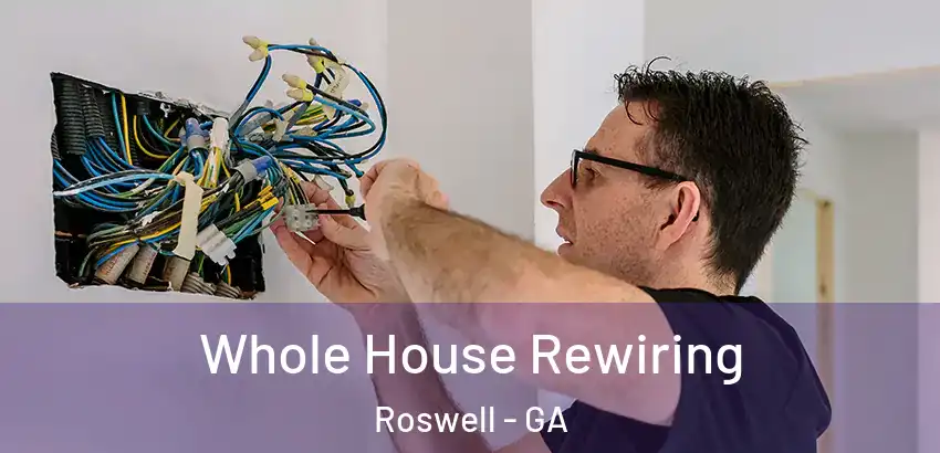 Whole House Rewiring Roswell - GA